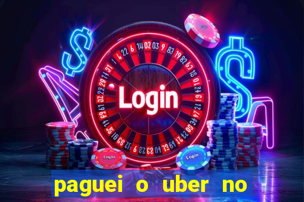 paguei o uber no pix e nao encontrou motorista